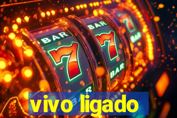 vivo ligado